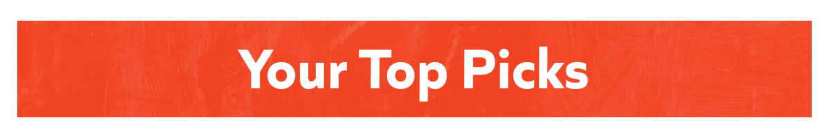 Your Top Picks: