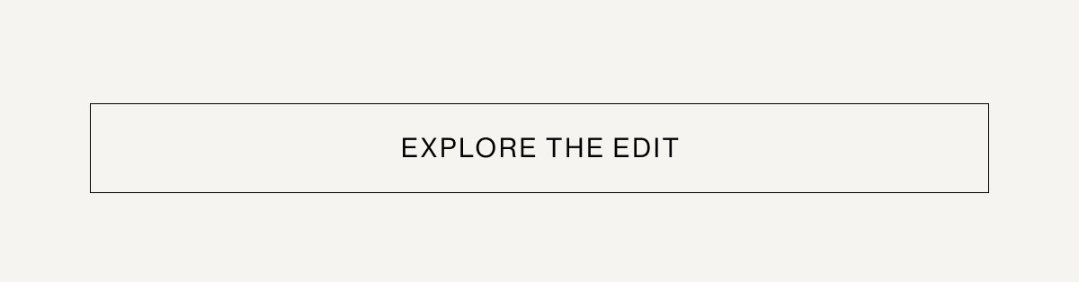 Explore the Edit