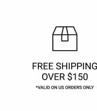 Free Shipping On Orders $150+ (US Only)