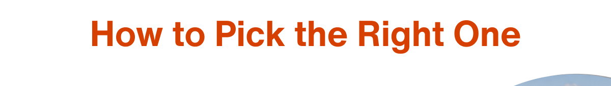 How to Pick the Right One