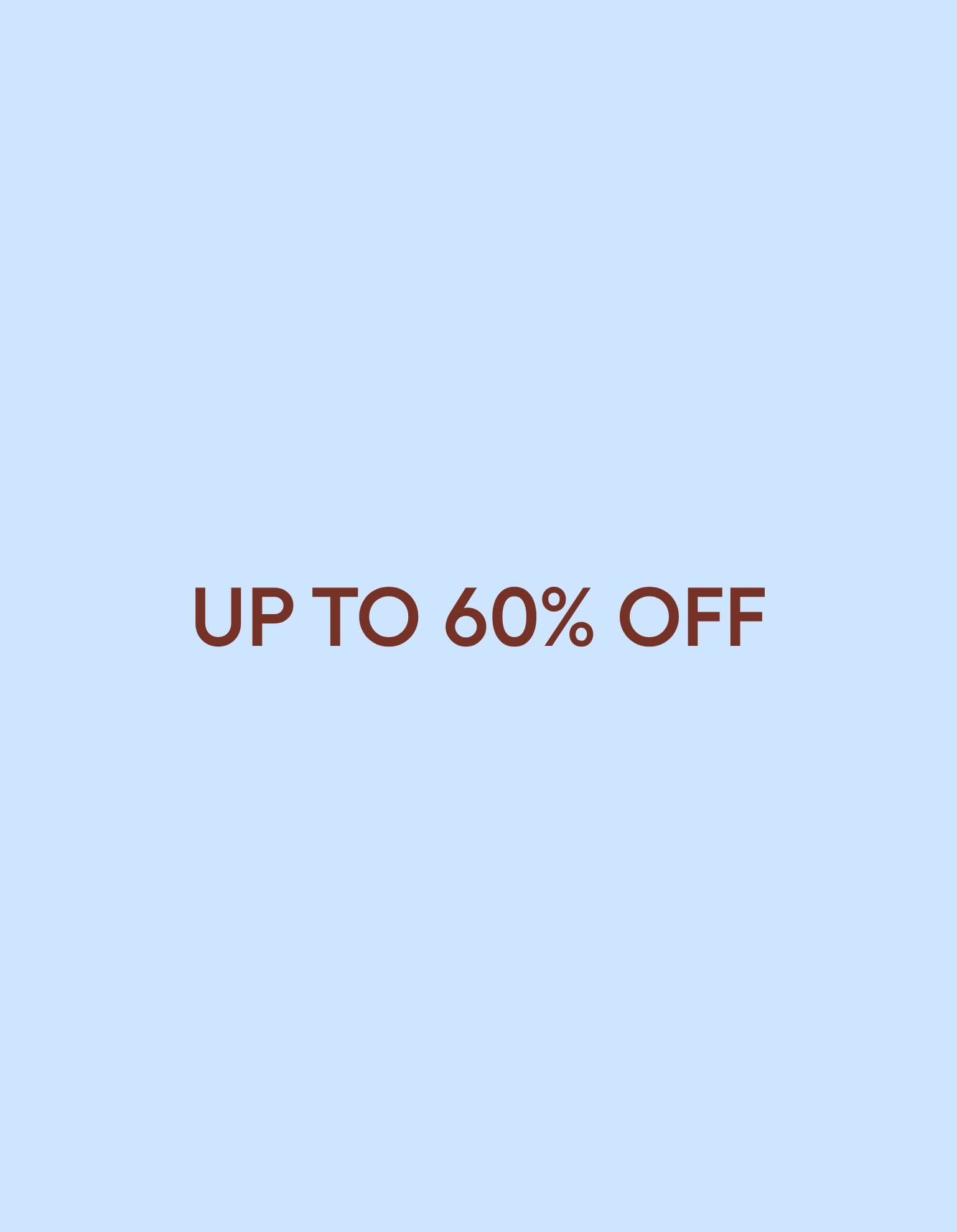 UP TO 60% OFF