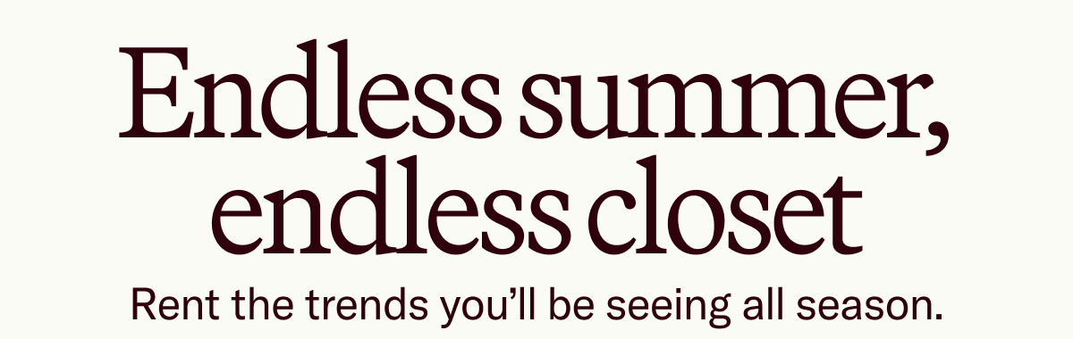 Endless summer, endless closet
