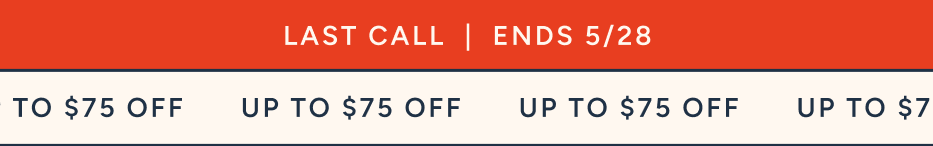 last call  |  ends 5/31