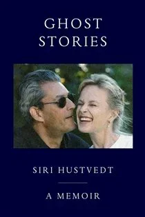 Ghost Stories, by Siri Hustvedt