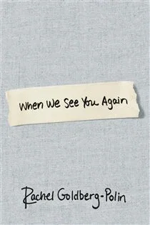 When We See You Again, by Rachel Goldberg-Polin