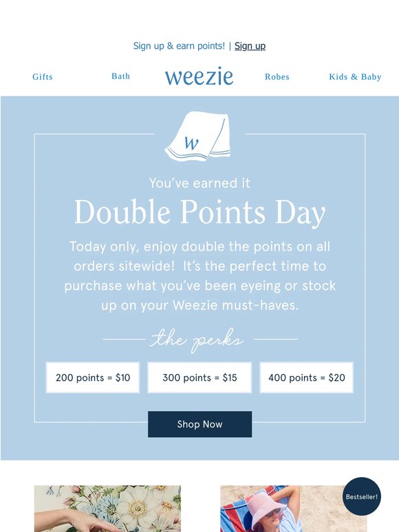 Earn 2x the points on every purchase - today only!