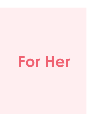 For Her
