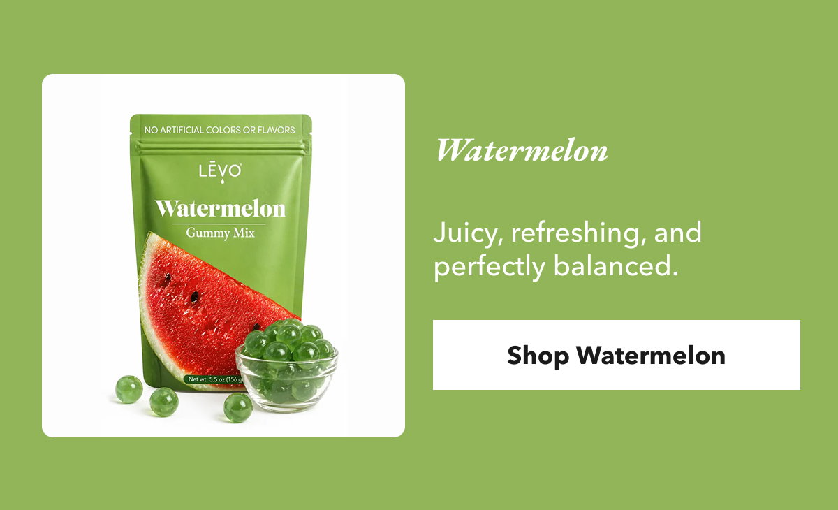 Watermelon  Juicy, refreshing, and perfectly balanced. Shop Watermelon