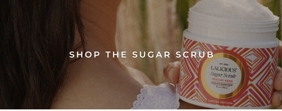 SHOP THE SUGAR SCRUB