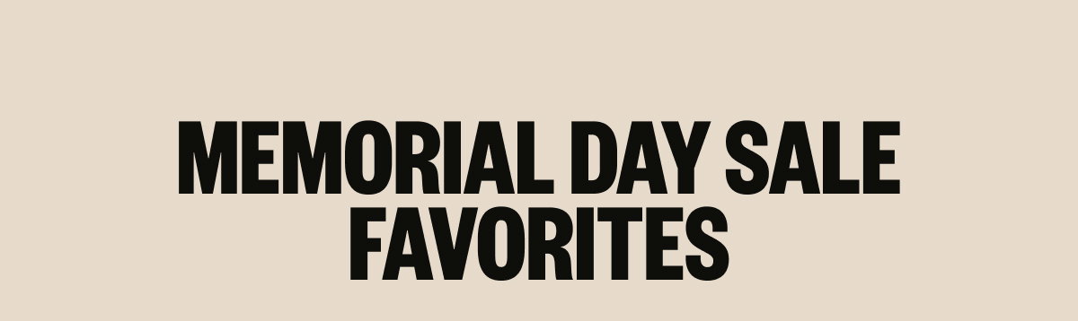 Memorial Day Sale Faavorites