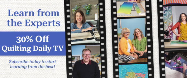 Flash Sale: 30% OFF Quilting Daily TV!