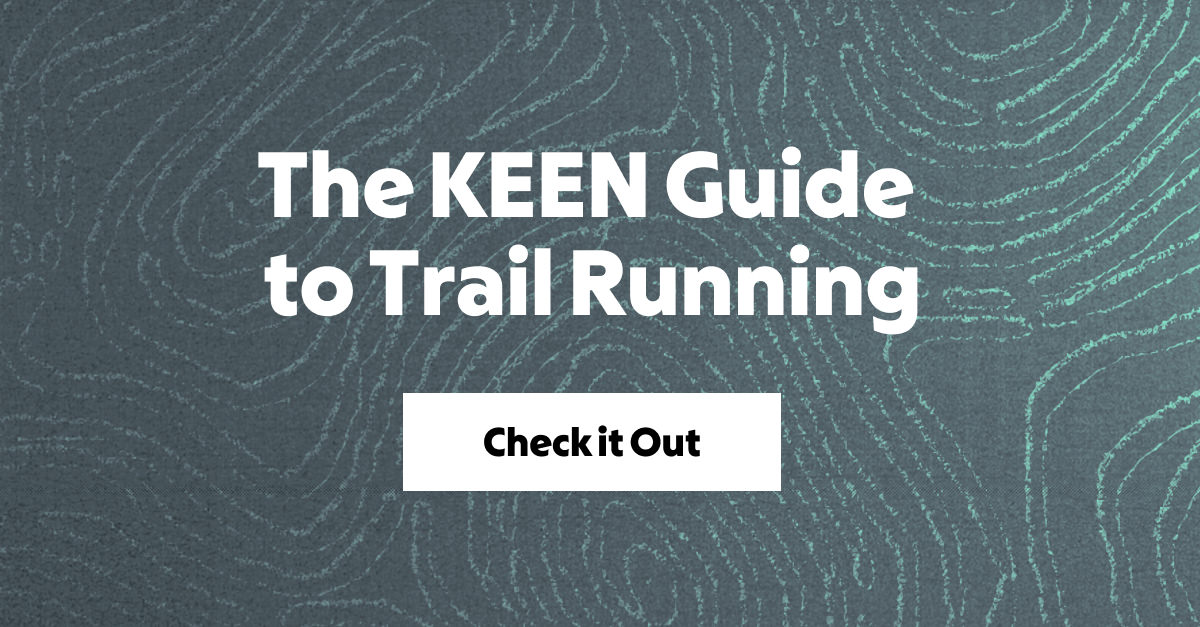The KEEN Guide to Trail Running