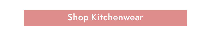 Shop Kitchenwear