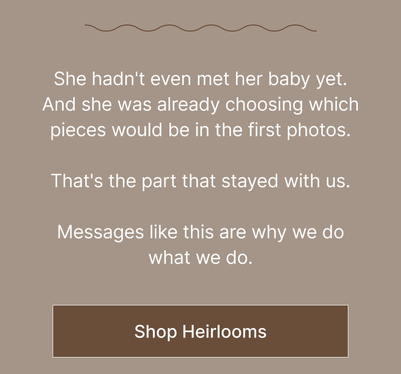Brown text section about preparing for a new baby above a brown button reading Shop Heirlooms.