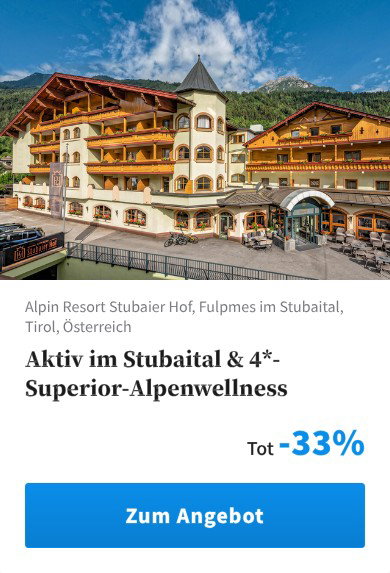 Aktiv im Stubaital &amp; 4*-Superior-Alpenwellness