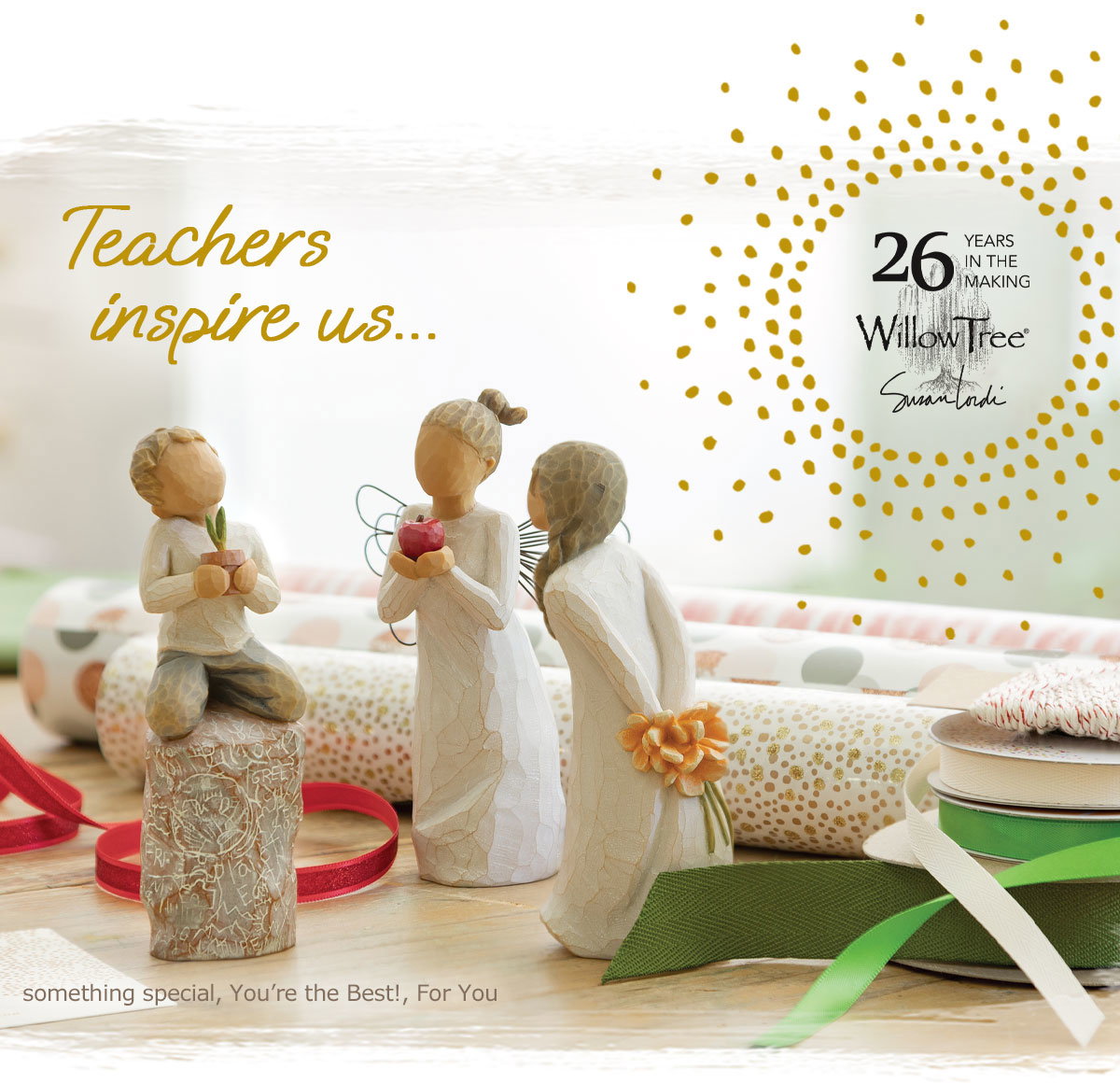 Willow Tree 26 Years in the Making. Teachers inspire us… something special Figure, You're the Best! Figure, For You Figure. Gifts for Teachers.