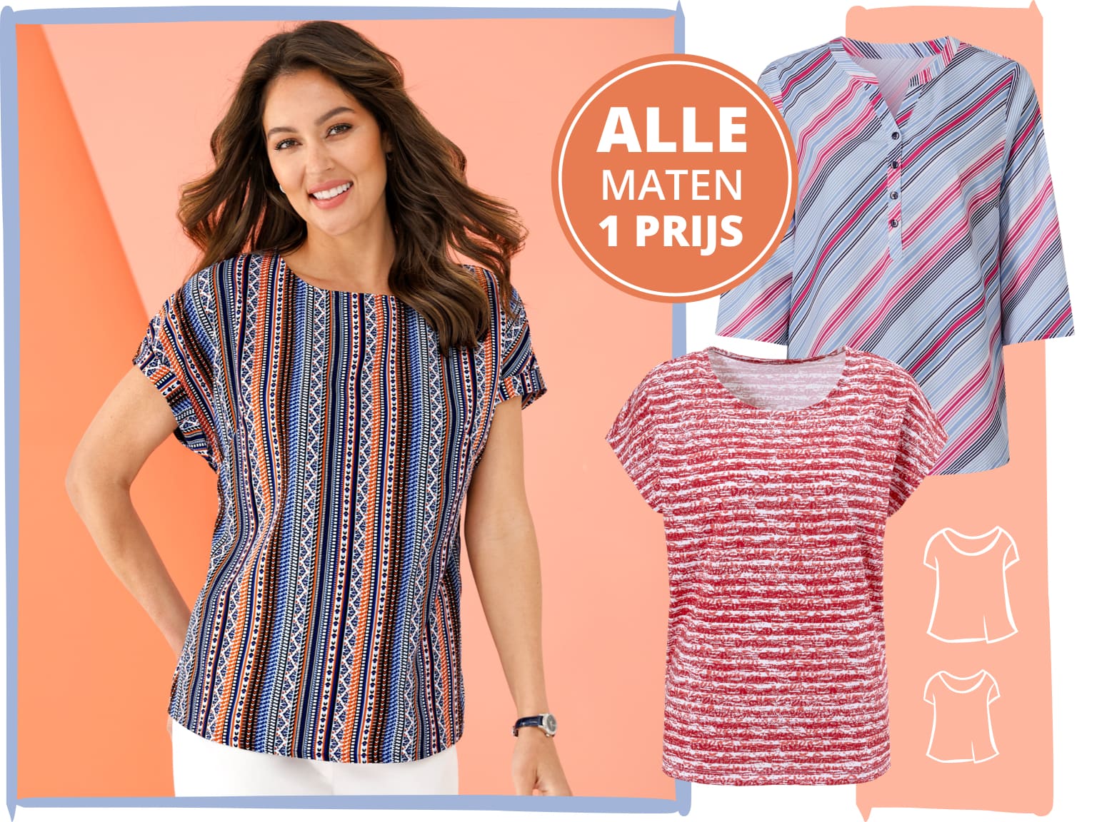 Een model draagt een shirt met korte mouwen en een kleurrijk streeppatroon, daarnaast twee andere shirts met verschillende patronen, tegen een oranje achtergrond. Opschrift Alle maten één prijs.