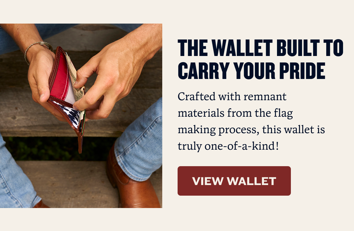 The Wallet Built to Carry Your Pride | Crafted with remnant materials from the flag making process, this wallet is truly one-of-a-kind! | VIEW WALLET