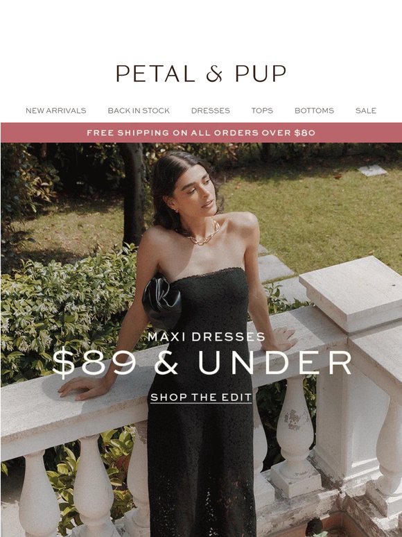 MAXI DRESSES $89 & UNDER.