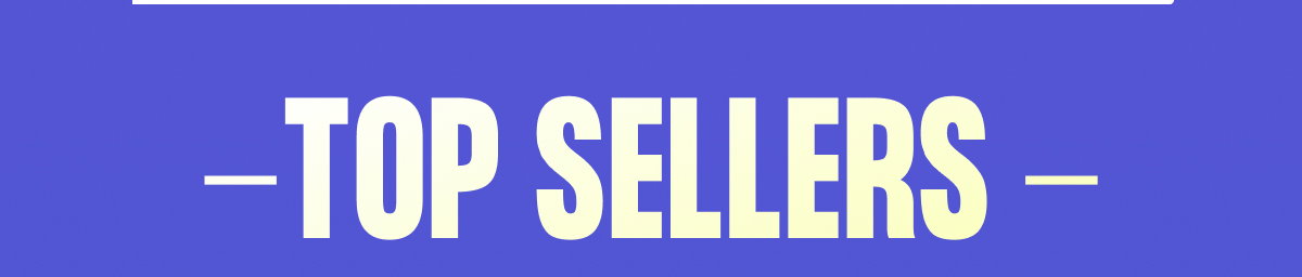 Top Sellers