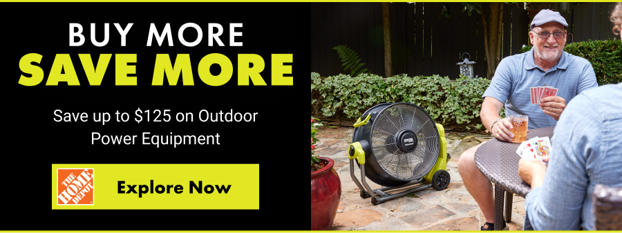 Buy More Save More: Save up to $125 on Outdoor Power Equipment; Man playing cards and drinking tea with a RYOBI fan blowing on him with an Explore Now button
