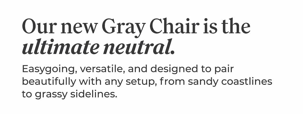 Our new Gray Chair is the ultimate neutral