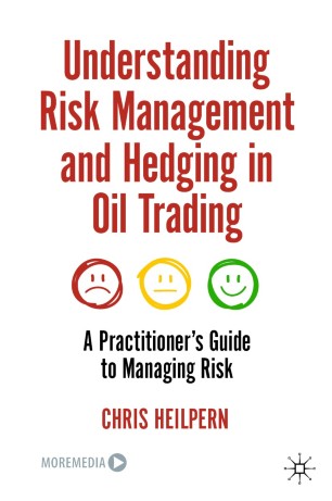 Cover: Understanding Risk Management and Hedging in Oil Trading