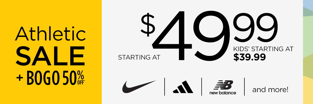 Athletic Sale | Plus BOGO 50% OFF | Starting at $49.99 | Kids' Starting at $39.99