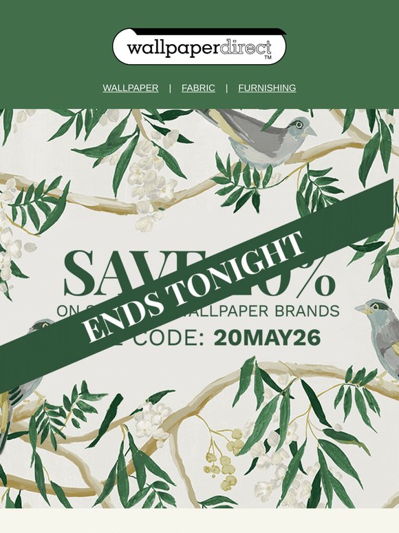 Save 20% on selected wallpaper brands - Ends TONIGHT 😍
