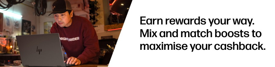 Earn rewards your way. Mix and match boosts to maximise your cashback.
