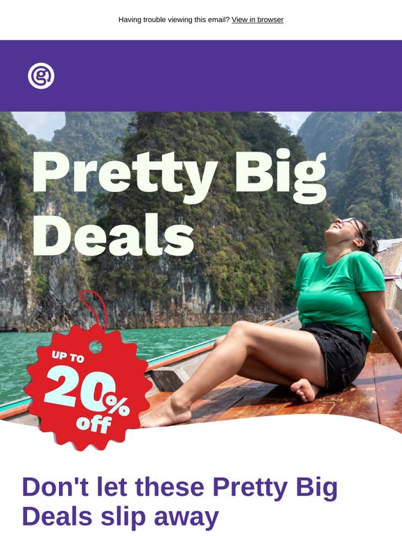Hurry! Last chance for these Pretty Big Deals.