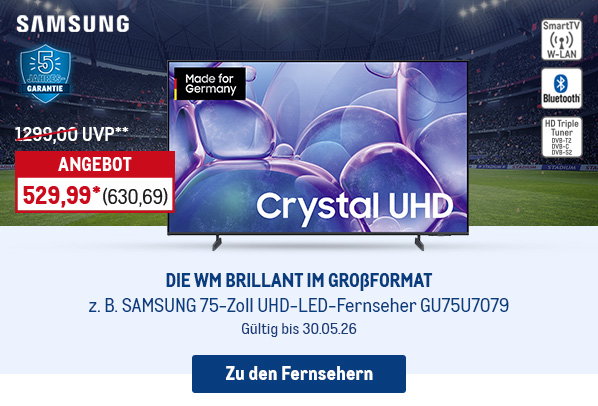 Die WM brillant im Großformat, z. B. SAMSUNG 75-Zoll UHD-LED-Fernseher GU75U7079 für nur 529,99* (630,69)