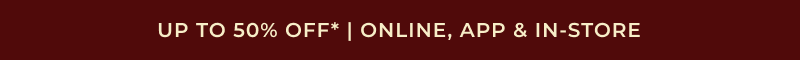 Up to 50% off | Online, App and in-store