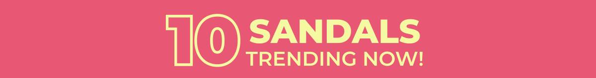 10 Sandals Trending Now