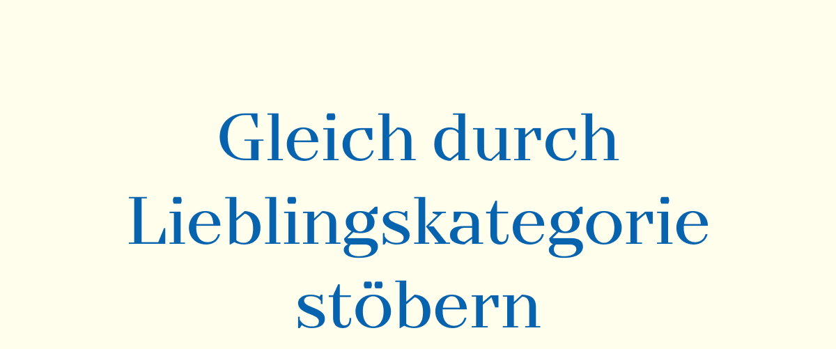 Gleich durch Lieblingskategorie stöbern