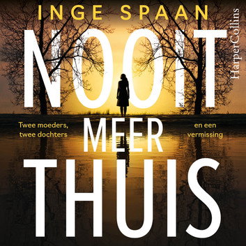 Nooit meer thuis door Inge Spaan