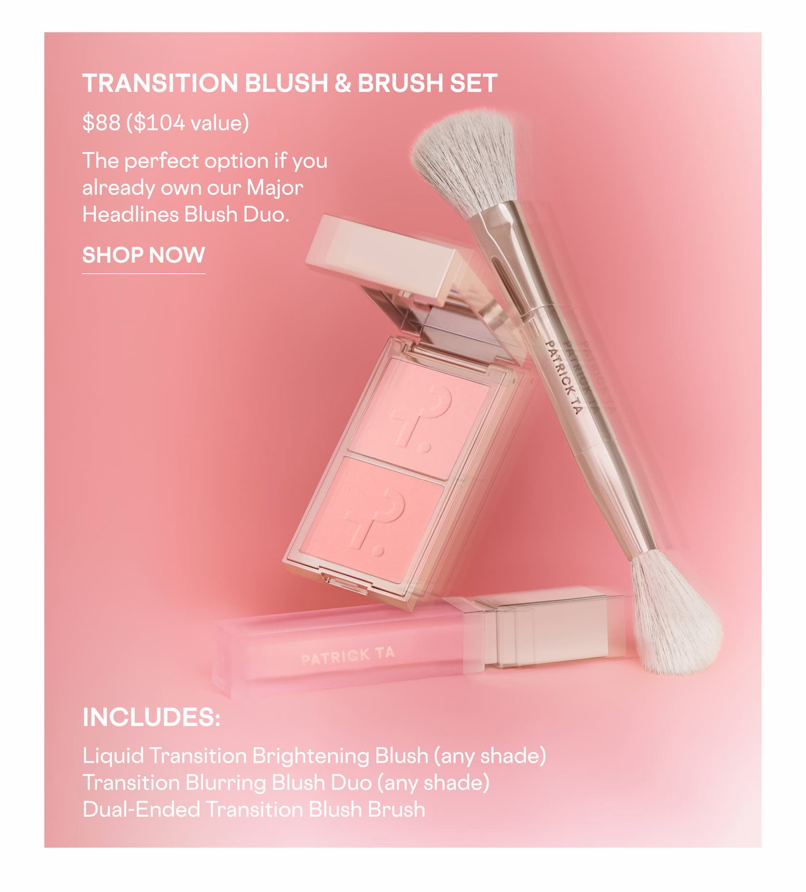 Patrick Ta Transition Blush & Brush Set featuring blush duo, liquid blush, and dual-ended blush brush