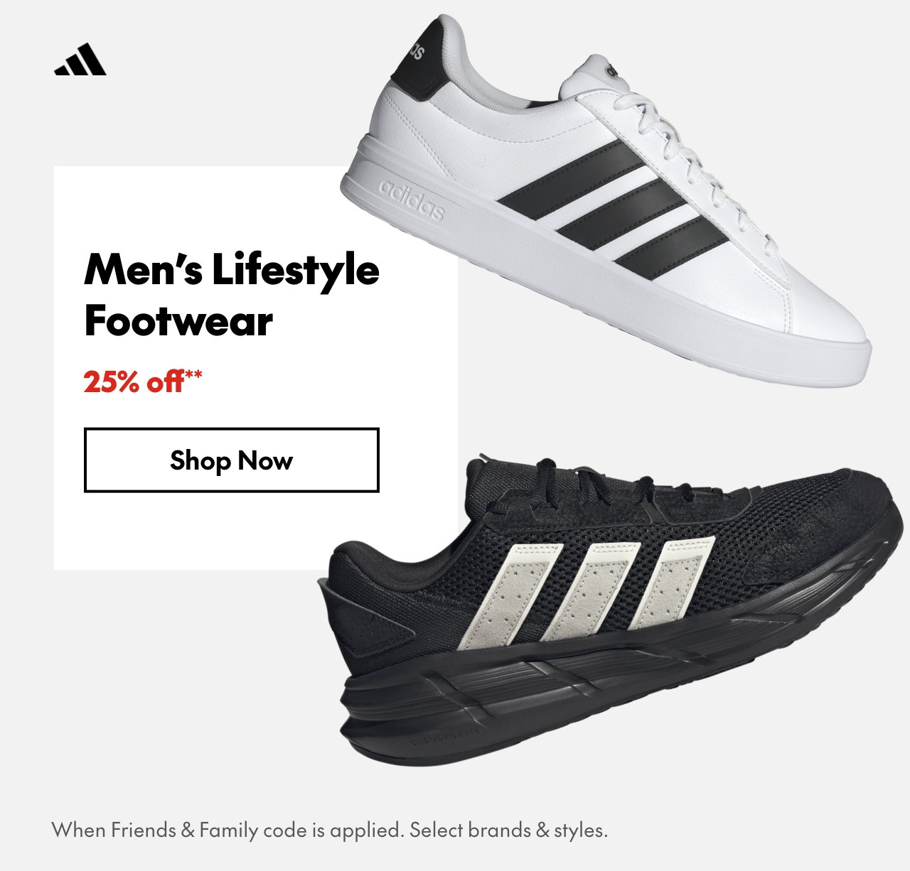 25% off* Men’s Lifestyle Footwear
*When Friends & Family code is applied. Select brands & styles.  