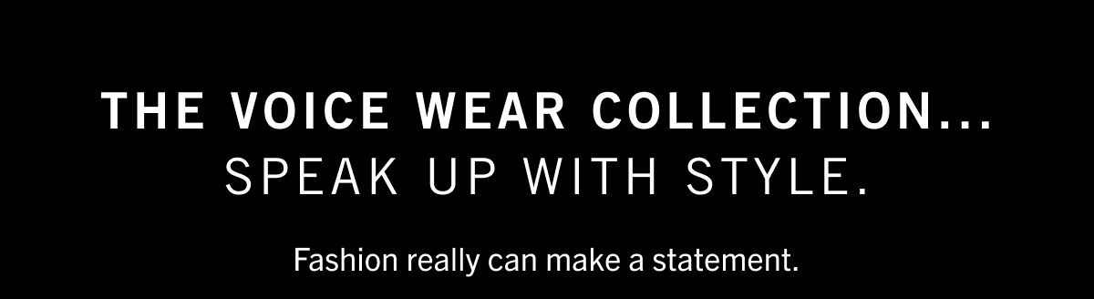 The Voice War Collection...Speak Up With Style