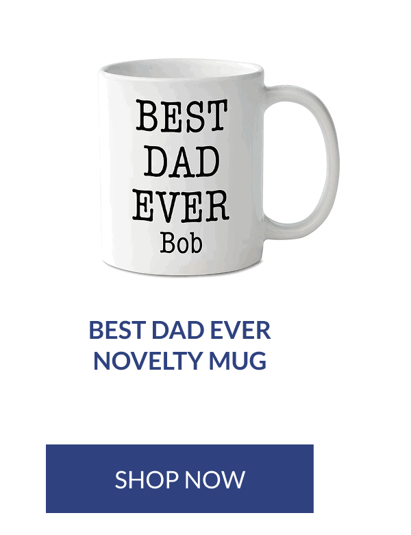 Best Dad Ever Novelty Mug [Click here to Shop now]