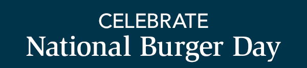 Celebrate National Burger Day
