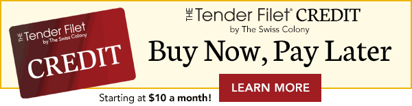 Tender Filet Credit: Buy Now, Pay Later! Learn More