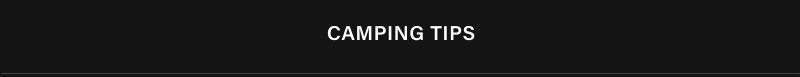 Camping Tips