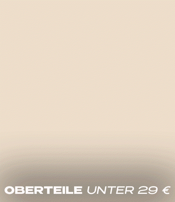 OBERTEILE UNTER 29 €