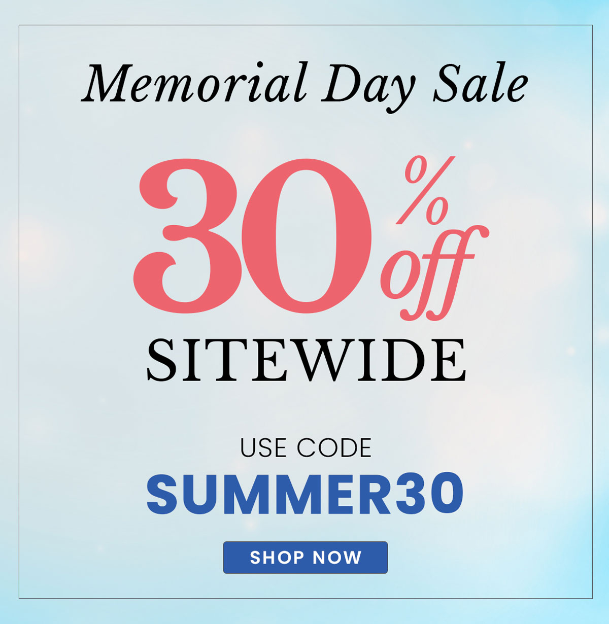 Final day Memorial Day sale: 30% off site wide. 