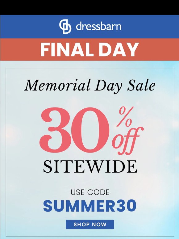FINAL DAY. 30% OFF SITEWIDE.