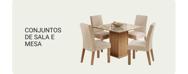 CONJUNTOS DE SALA E MESA