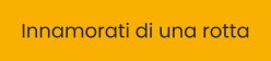 Innamorati di una rotta