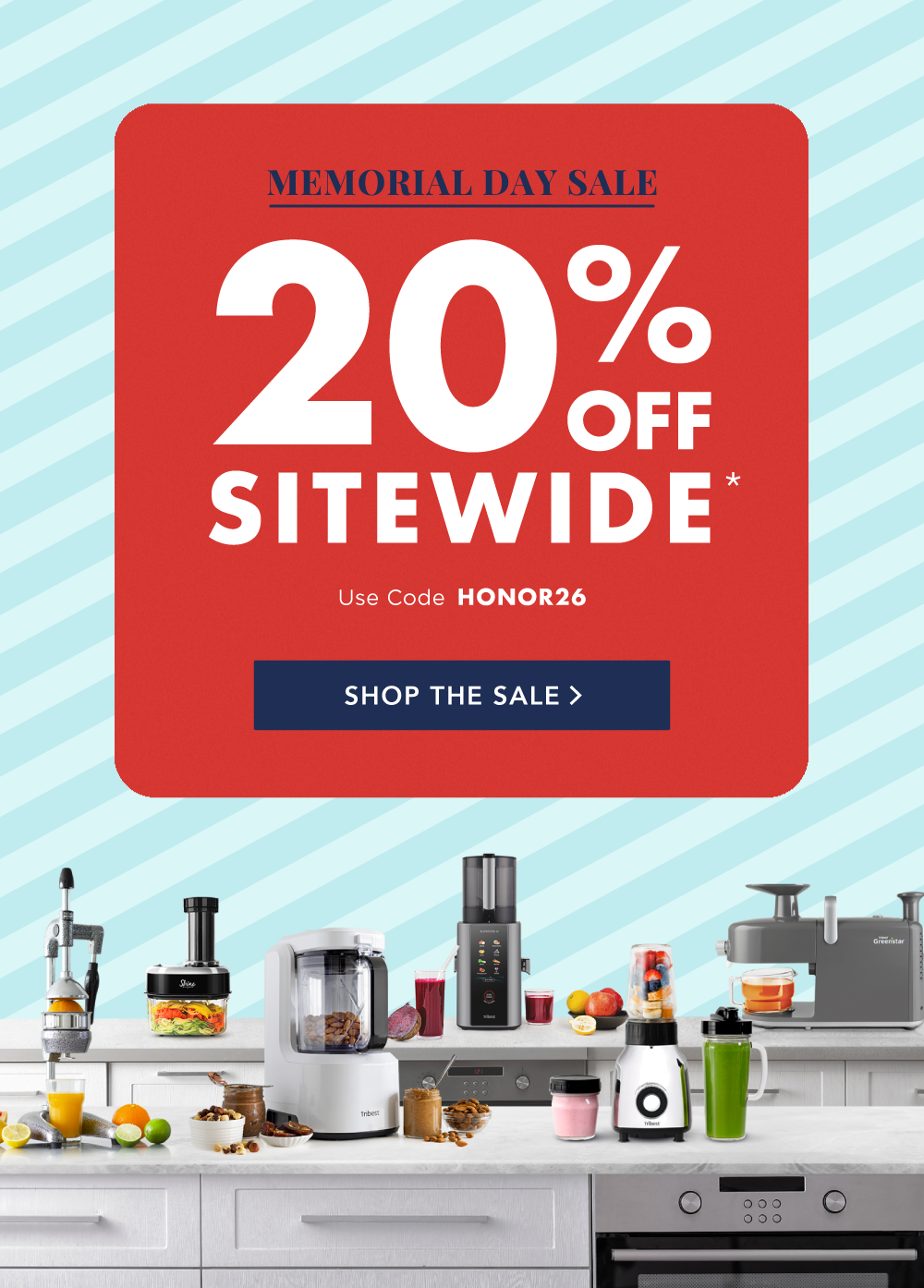 Memorial Day Sale: 20% OFF SITEWIDE with code HONOR26. Valid through 5/30/26. SHOP THE SALE >