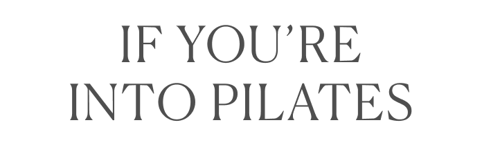 If you're into pilates